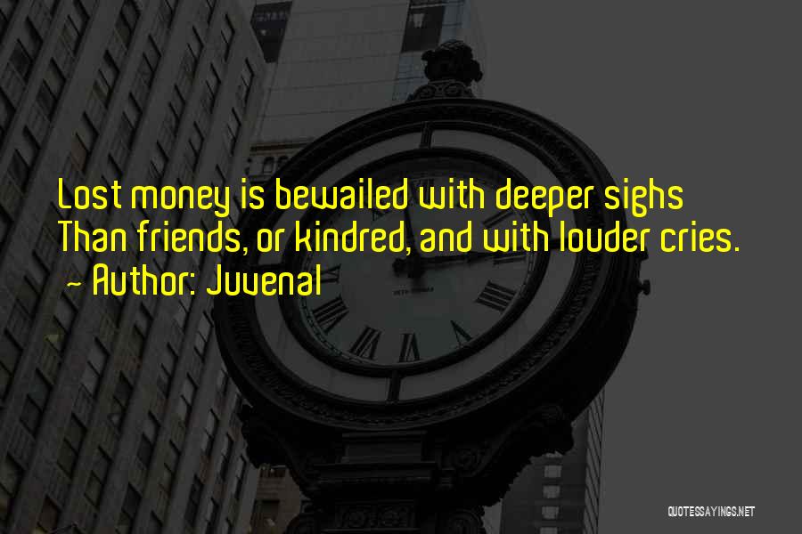 Money And Friends Quotes By Juvenal