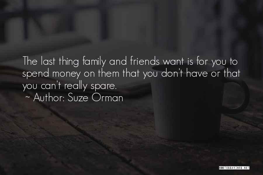 Money And Friends Quotes By Suze Orman