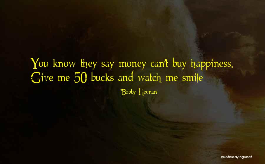 Money And Happiness Quotes By Bobby Heenan