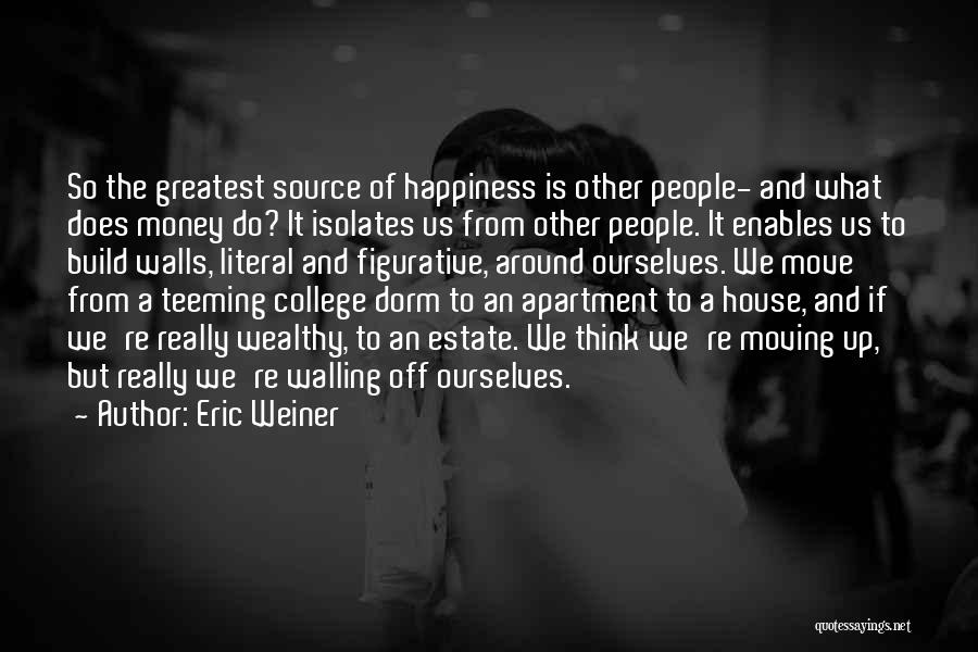 Money And Happiness Quotes By Eric Weiner