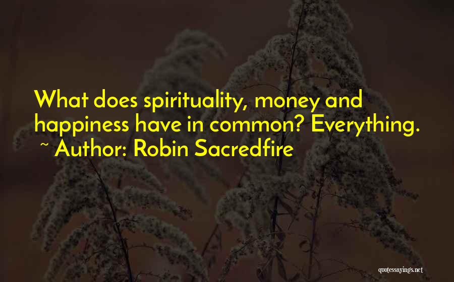 Money And Happiness Quotes By Robin Sacredfire