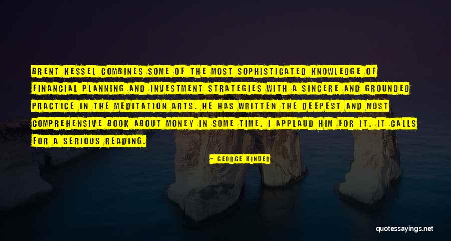 Money And Knowledge Quotes By George Kinder Money And Knowledge Quotes By George Kinder