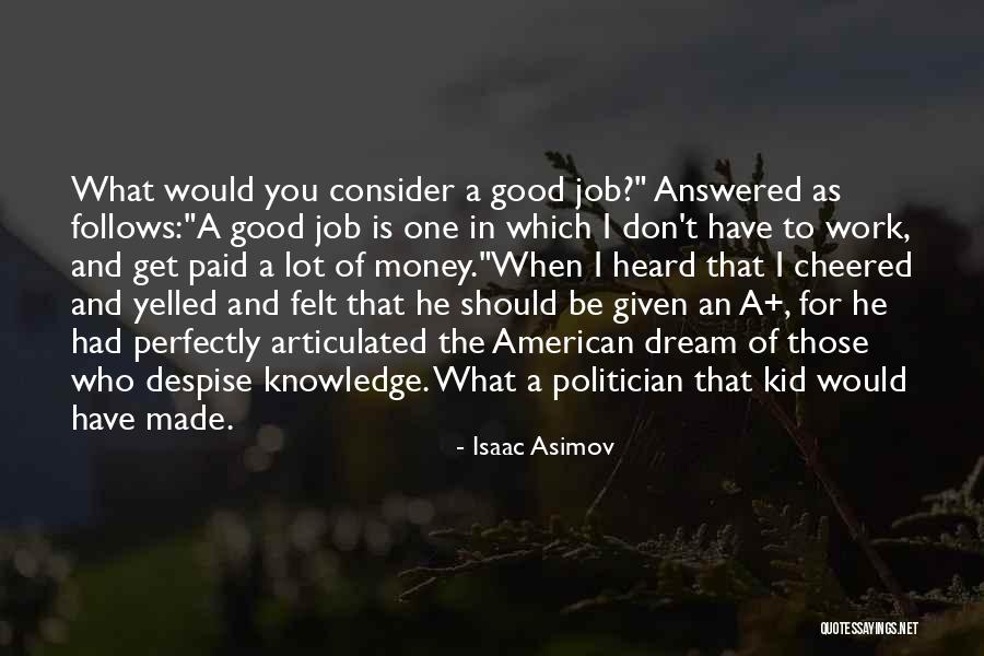 Money And Knowledge Quotes By Isaac Asimov Money And Knowledge Quotes By Isaac Asimov