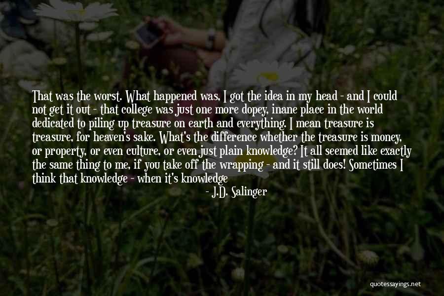 Money And Knowledge Quotes By J.D. Salinger Money And Knowledge Quotes By J.D. Salinger