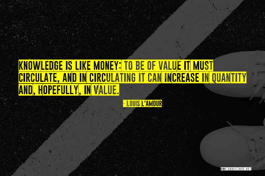 Money And Knowledge Quotes By Louis L'Amour Money And Knowledge Quotes By Louis L'Amour