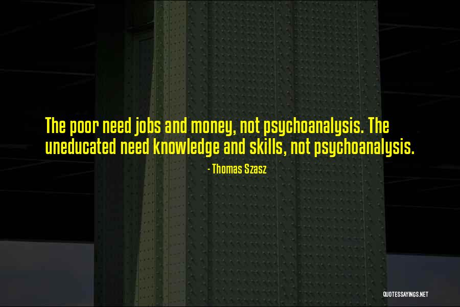 Money And Knowledge Quotes By Thomas Szasz Money And Knowledge Quotes By Thomas Szasz