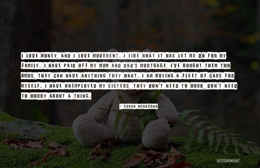 Money And Love Quotes By Conor McGregor Money And Love Quotes By Conor McGregor