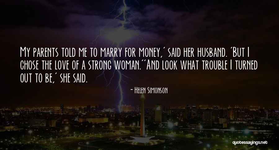 Money And Love Quotes By Helen Simonson Money And Love Quotes By Helen Simonson