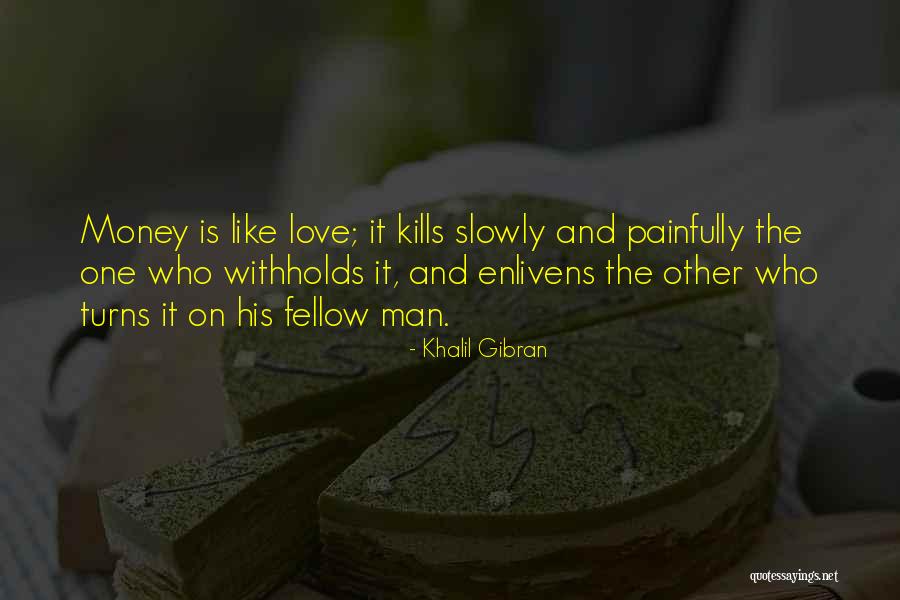 Money And Love Quotes By Khalil Gibran Money And Love Quotes By Khalil Gibran