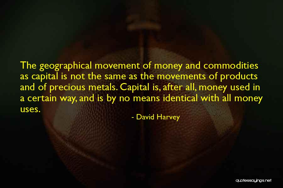 Money And Means Quotes By David Harvey Money And Means Quotes By David Harvey