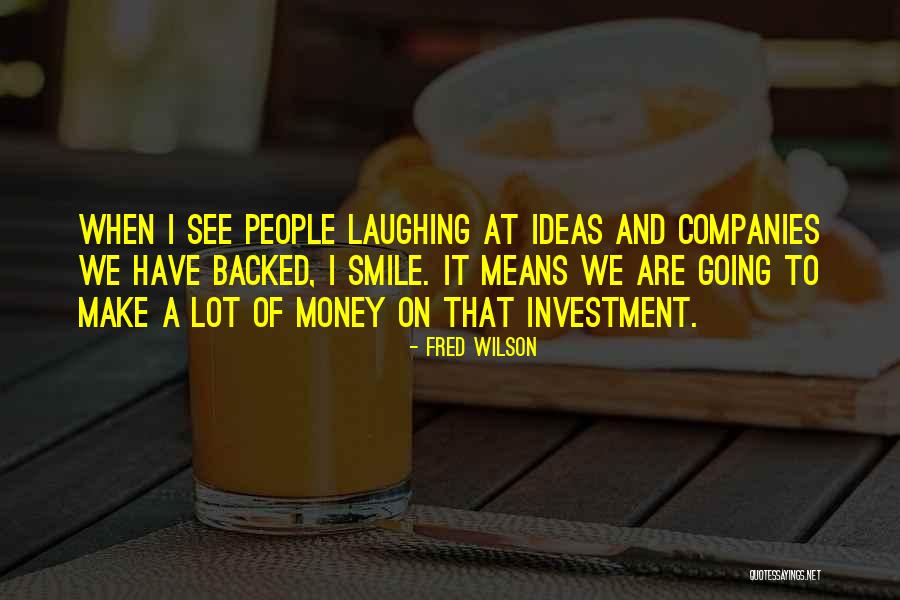 Money And Means Quotes By Fred Wilson Money And Means Quotes By Fred Wilson
