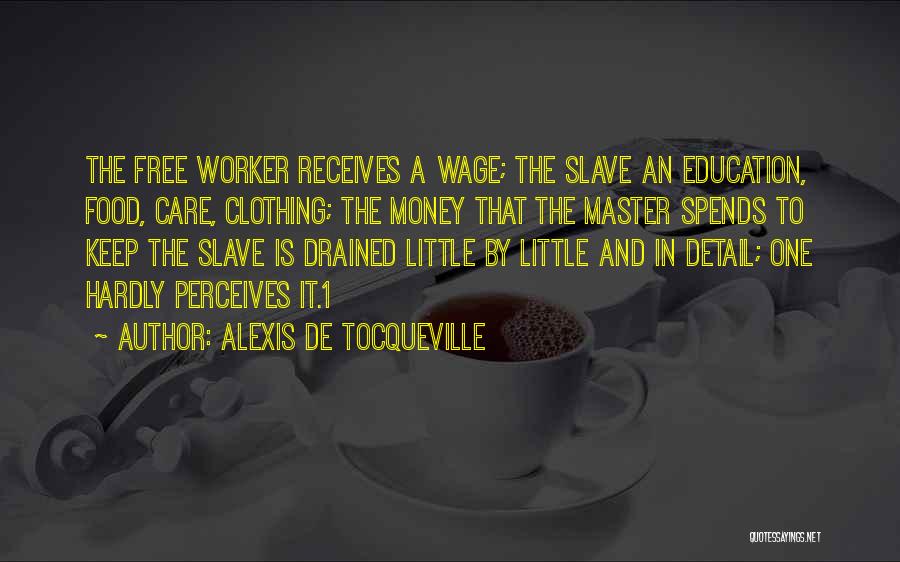 Money And Politics Quotes By Alexis De Tocqueville