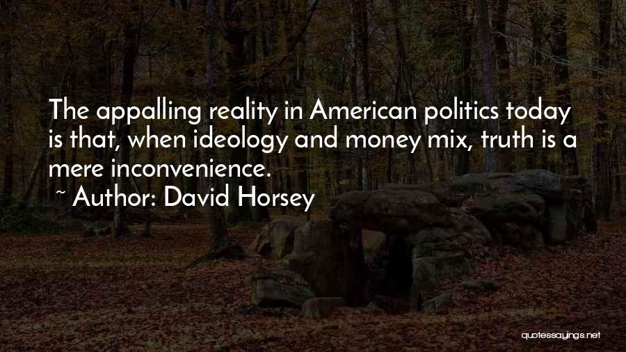 Money And Politics Quotes By David Horsey
