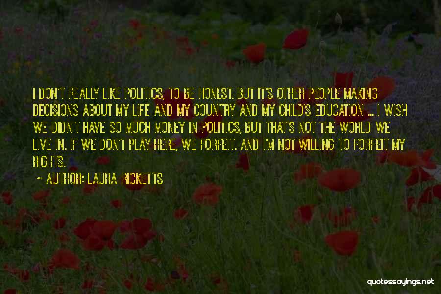 Money And Politics Quotes By Laura Ricketts