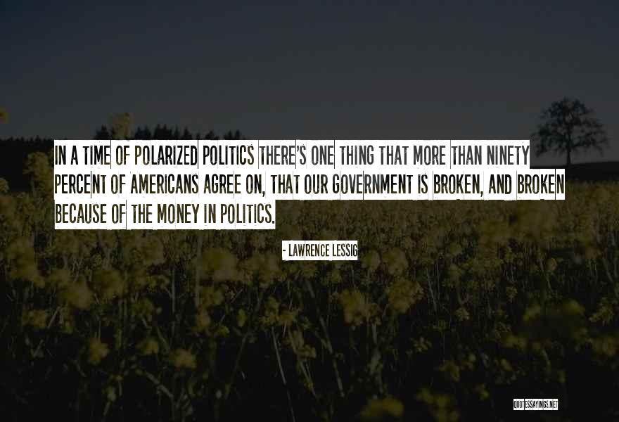 Money And Politics Quotes By Lawrence Lessig