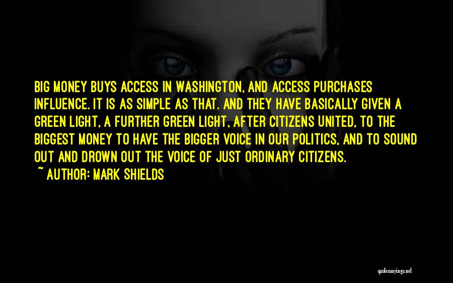 Money And Politics Quotes By Mark Shields