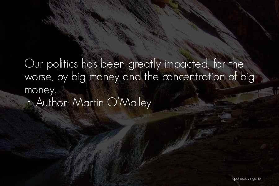 Money And Politics Quotes By Martin O'Malley