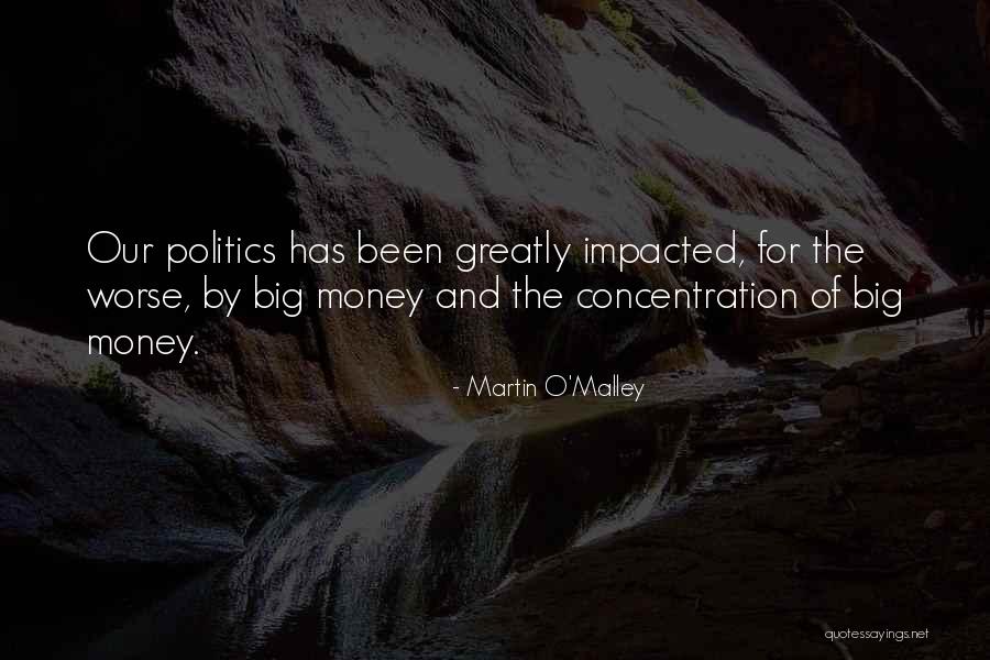 Money And Politics Quotes By Martin O'Malley