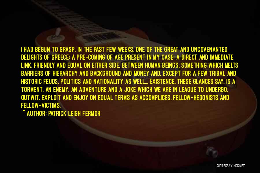 Money And Politics Quotes By Patrick Leigh Fermor