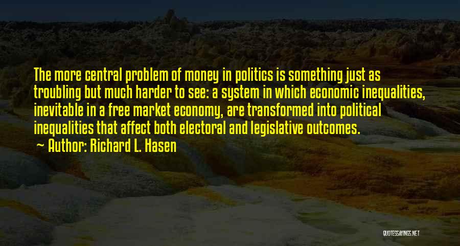 Money And Politics Quotes By Richard L. Hasen