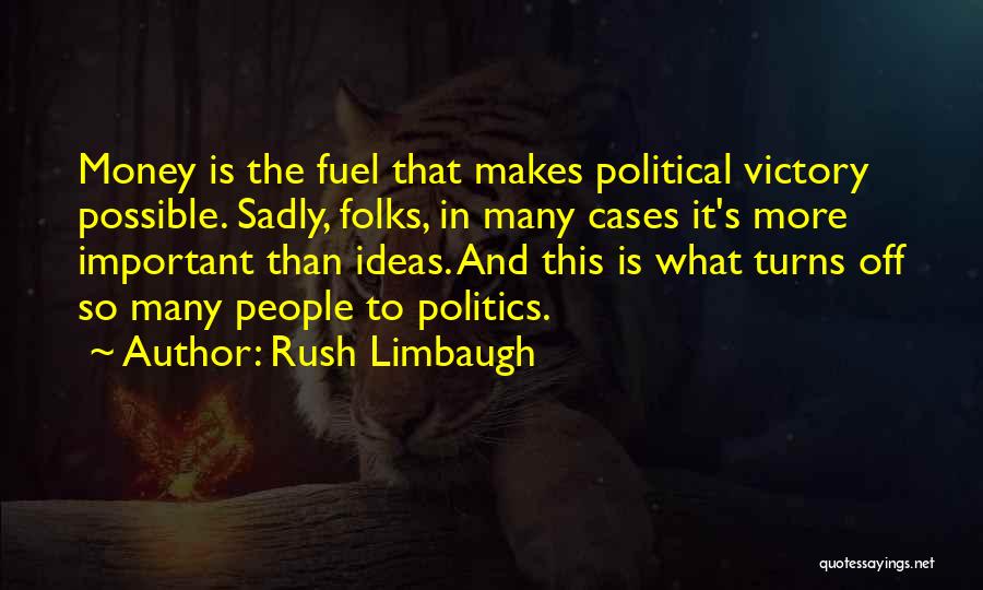 Money And Politics Quotes By Rush Limbaugh