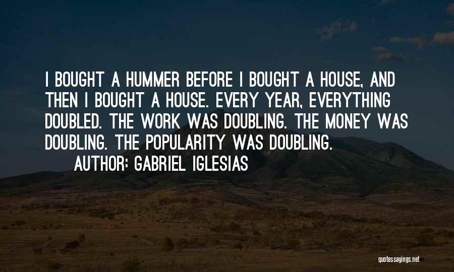 Money And Popularity Quotes By Gabriel Iglesias