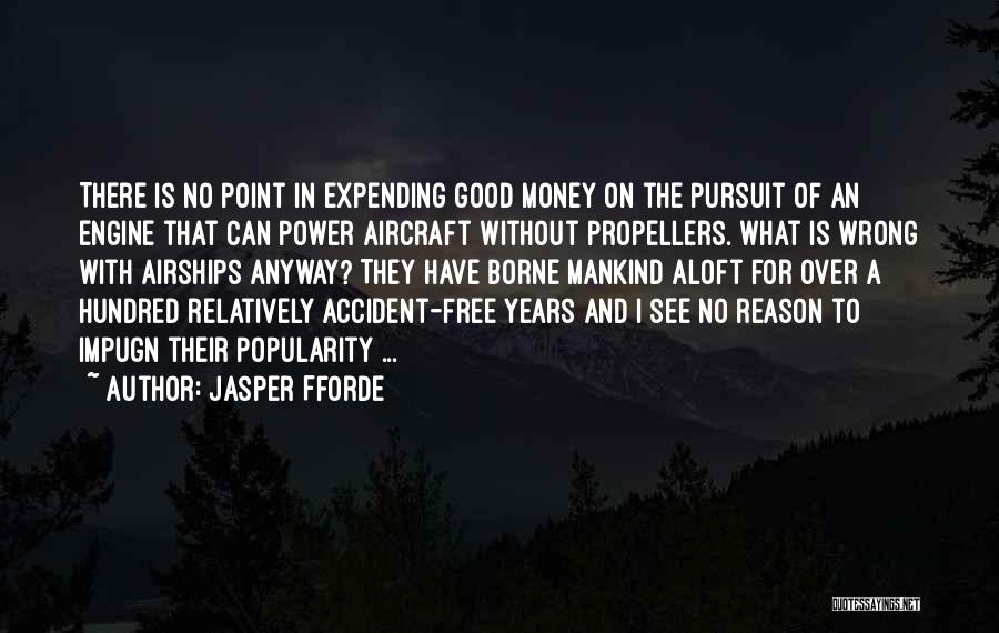 Money And Popularity Quotes By Jasper Fforde