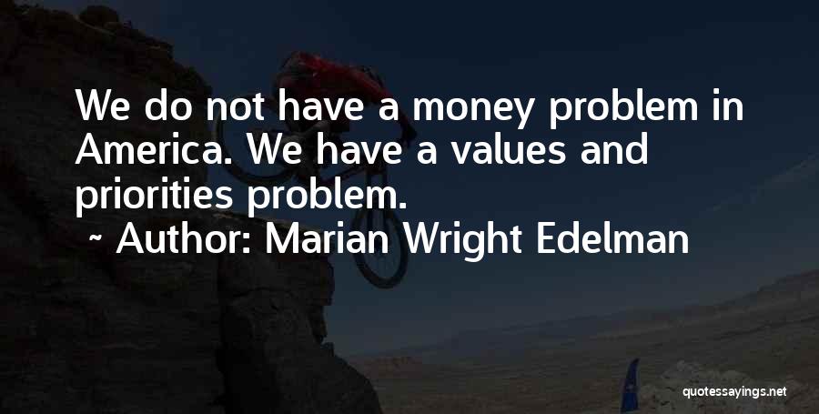 Money And Priorities Quotes By Marian Wright Edelman