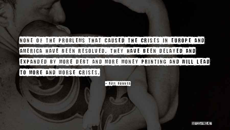 Money And Problems Quotes By Bill Bonner Money And Problems Quotes By Bill Bonner