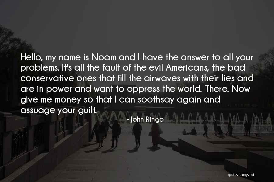 Money And Problems Quotes By John Ringo Money And Problems Quotes By John Ringo