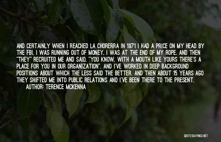 Money And Relations Quotes By Terence McKenna