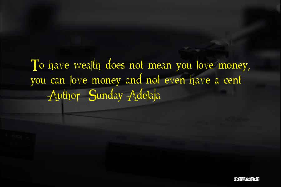 Money And Riches Quotes By Sunday Adelaja