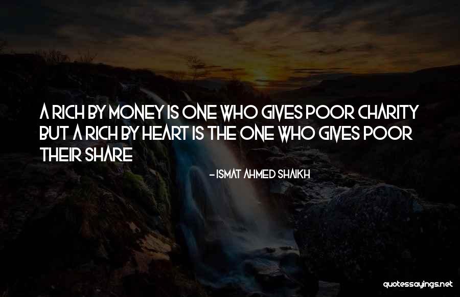 Money And Richness Quotes By Ismat Ahmed Shaikh