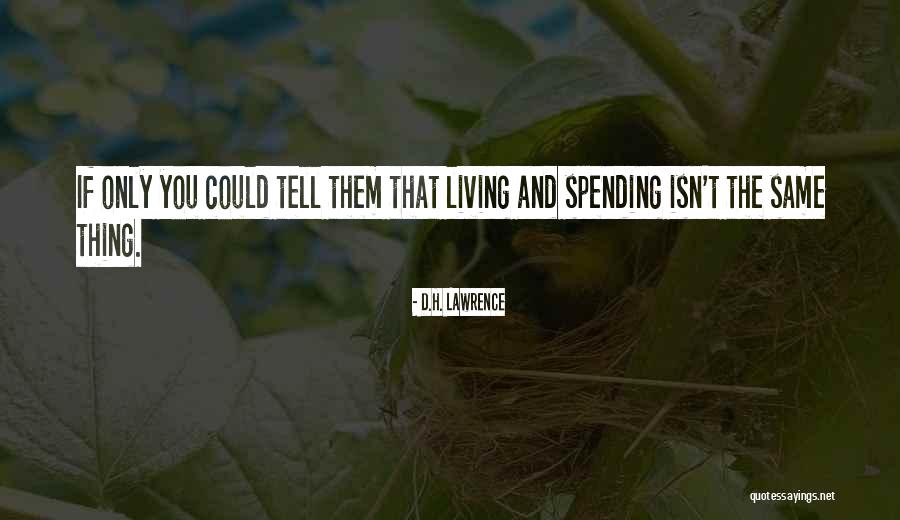 Money And Spending Quotes By D.H. Lawrence Money And Spending Quotes By D.H. Lawrence