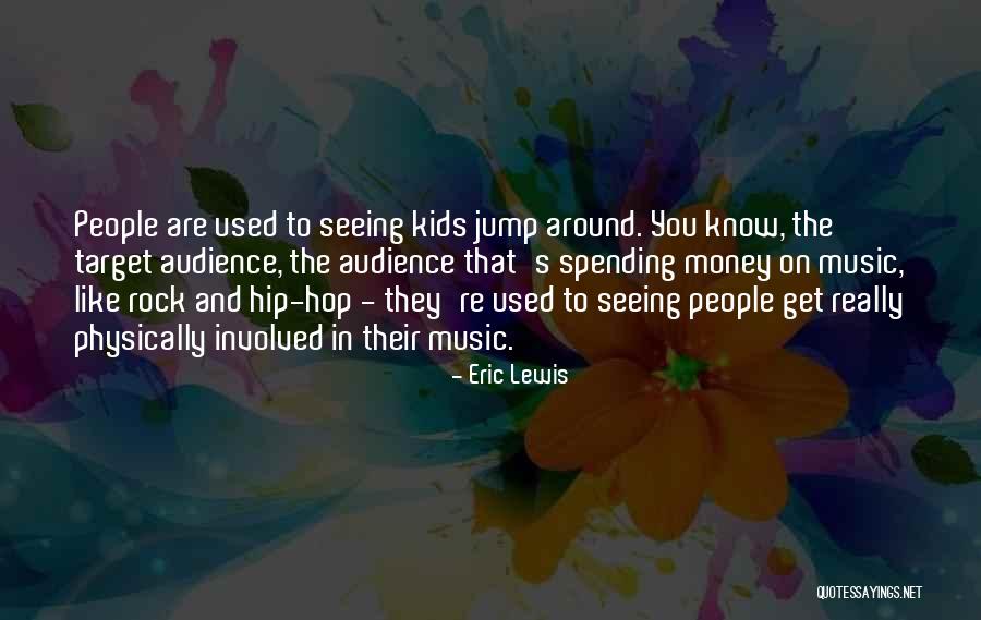 Money And Spending Quotes By Eric Lewis Money And Spending Quotes By Eric Lewis