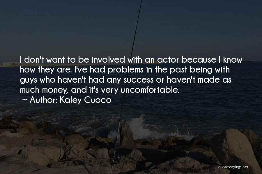 Money And Success Quotes By Kaley Cuoco