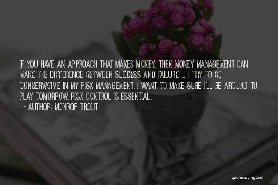 Money And Success Quotes By Monroe Trout