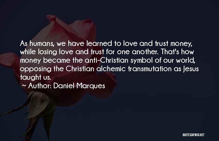 Money And Trust Quotes By Daniel Marques