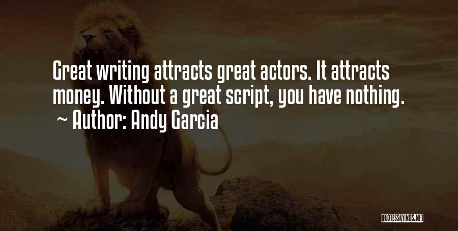 Money Attracts Quotes By Andy Garcia