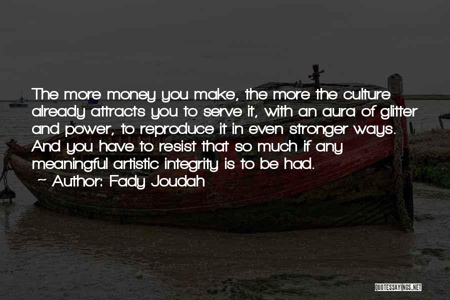 Money Attracts Quotes By Fady Joudah