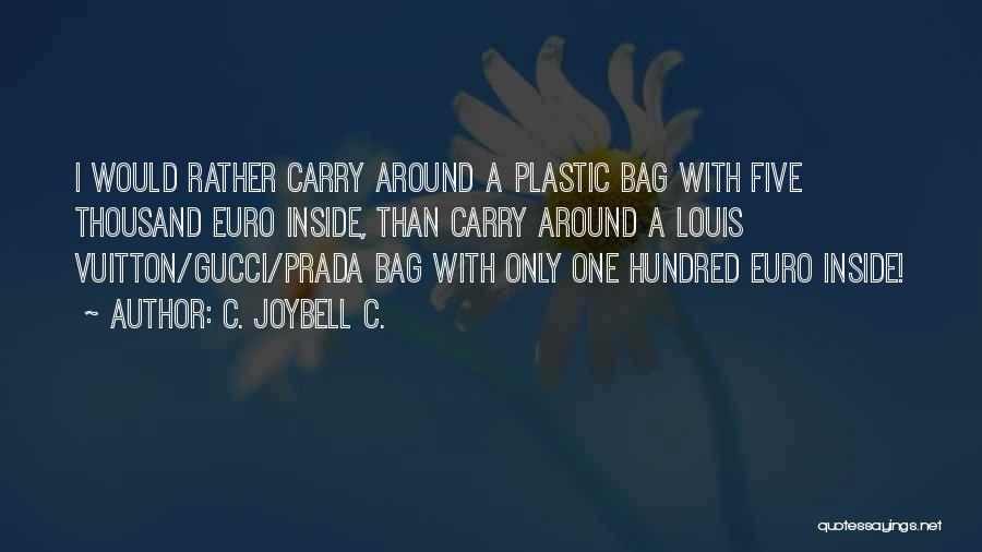 Money Bag Quotes By C. JoyBell C.