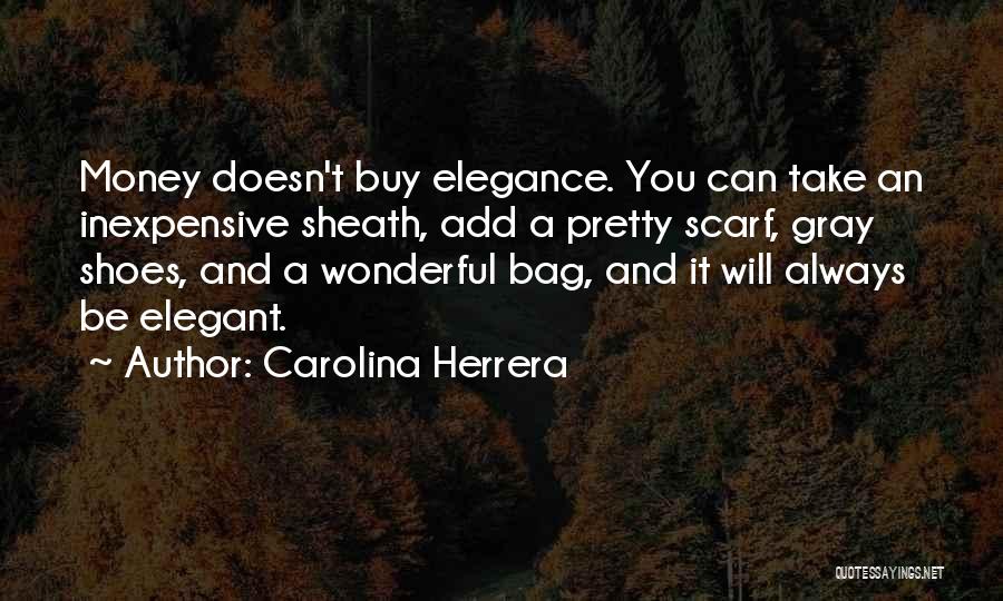 Money Bag Quotes By Carolina Herrera