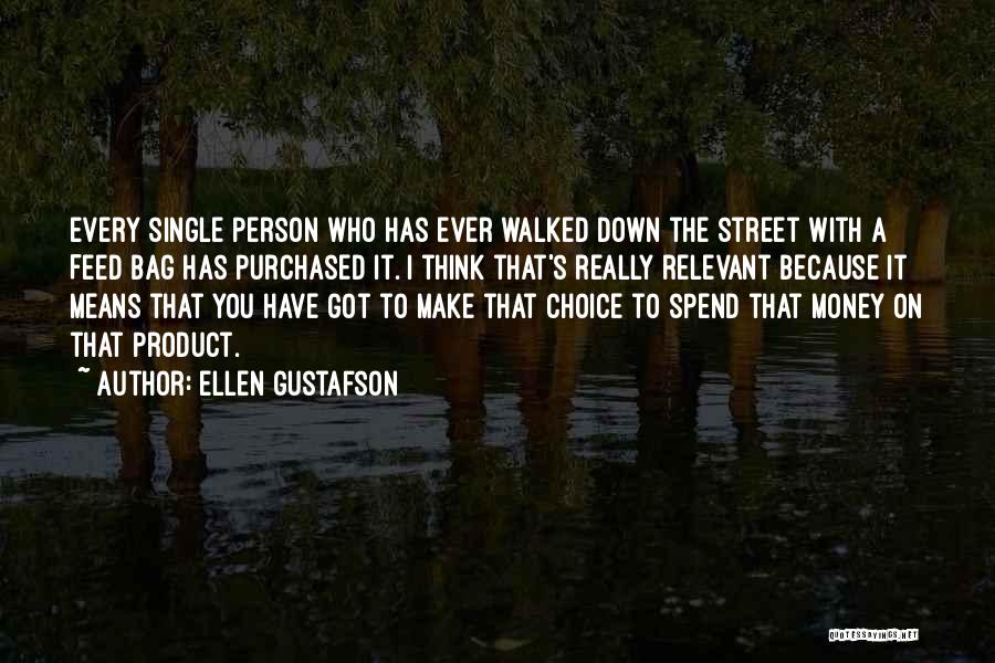 Money Bag Quotes By Ellen Gustafson