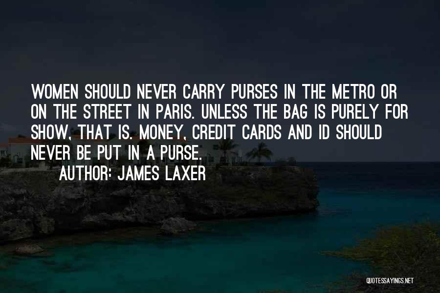 Money Bag Quotes By James Laxer