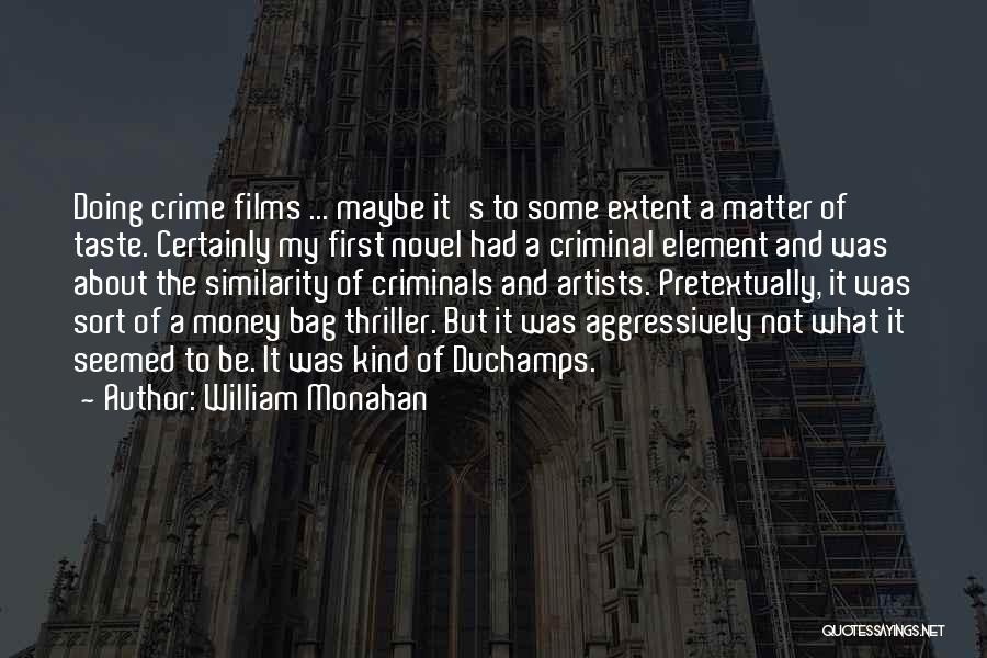 Money Bag Quotes By William Monahan