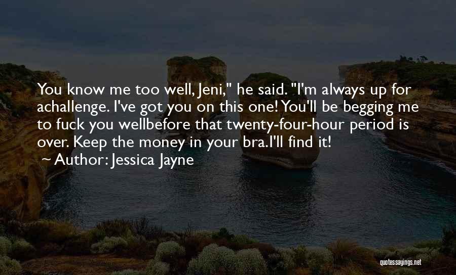 Money Before Friends Quotes By Jessica Jayne