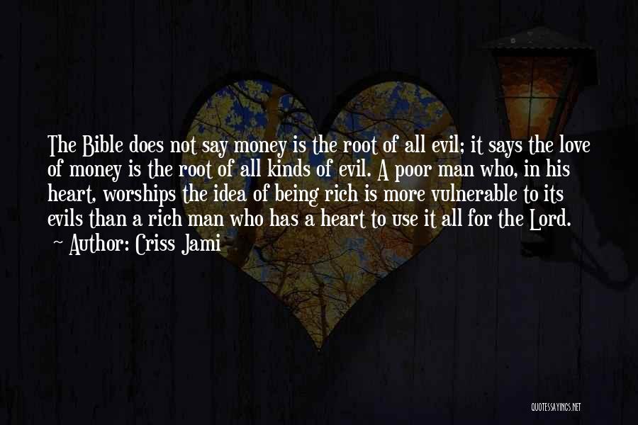 Money Being Evil Quotes By Criss Jami