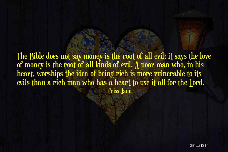 Money Being The Root Of All Evil Quotes By Criss Jami