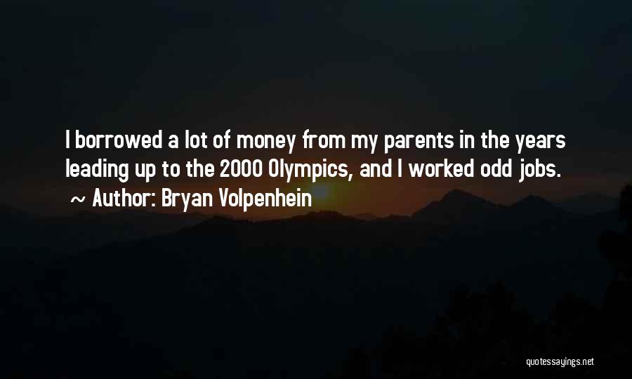 Money Borrowed Quotes By Bryan Volpenhein