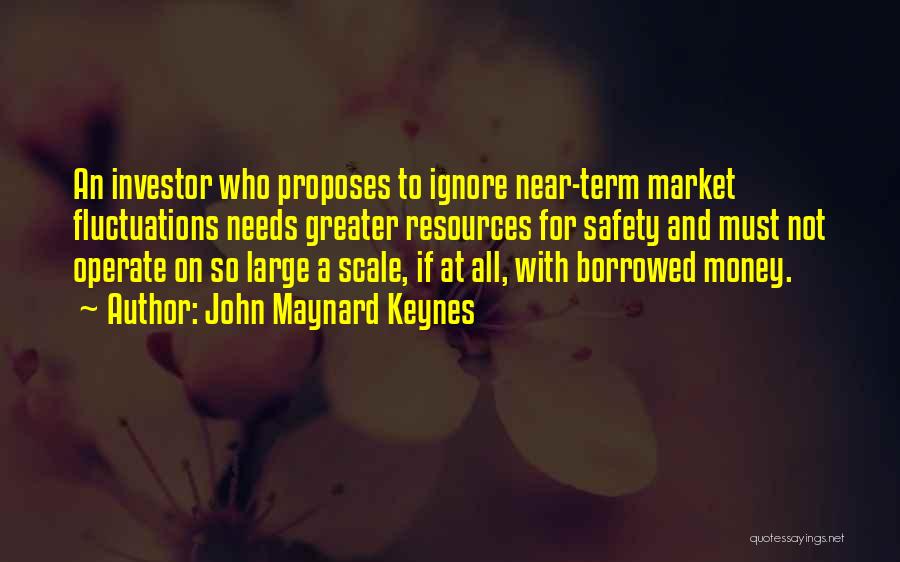 Money Borrowed Quotes By John Maynard Keynes